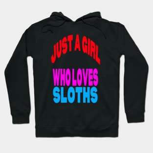 Just a girl who loves sloths Hoodie